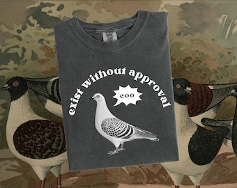 Vintage Pigeon Shirt with Exist Without Approval Text Funny Bird Lover Tee Pigeon Merch Gift for Alt Y2K Aesthetic Animal Fans