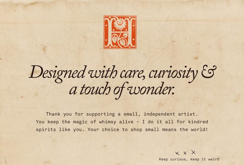 a message that reads "Designed with care, curiosity & a touch of wonder. Thank you for supporting a small, independent artist. You keep the magic of whisky alive - I do it all for kindred spirits like you. Your choice to shop small means the world!" The message is written in a formal and elegant font, and it expresses gratitude towards the recipient for their support.