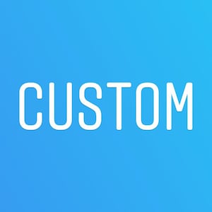 May include: A blue background with the word "CUSTOM" in white text.