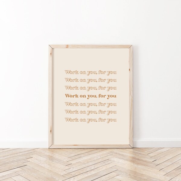 Work on You for You Print | Digital Download | Digital Print | Quote | Boho