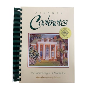 Atlanta Cooknotes 80th Anniversary Edition Junior League Cookbook 1982