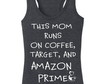Women's Racerback Tanktop This Mom Runs on Coffee, Target, and Amazon Prime Graphic Funny