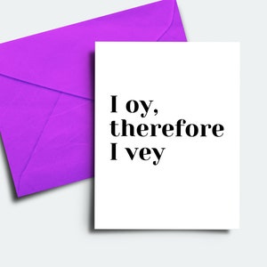 I Oy Therefore I Vey - Jewish Humor - Blank Inside Greeting Card - Funny Card
