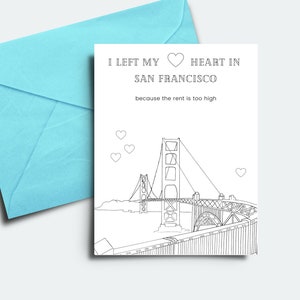 I left my heart in San Francisco - Funny Card - Moving from SF - Golden Gate Bridge - Blank Greeting Card Inside