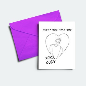 Happy Birthday Boo XOXO Cody - Happy Birthday  Card- Blank Inside