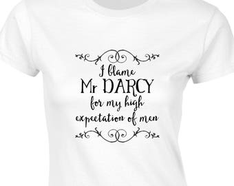 I Blame Mr Darcy T-Shirt, Mr Darcy, Pride & Prejudice, Jane Austen, Choice of 8 Colours, GG1065B