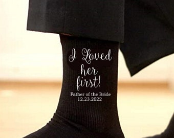 I Loved Her First/ Father Of The Bride Socks/Wedding Gift Socks/Wedding Socks/Personalized Gift From Bride/ Wedding Day Socks