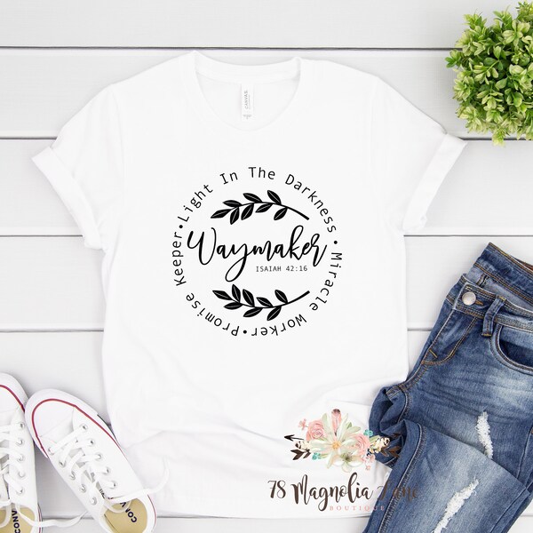 Way Maker/ Miracle Worker/ Promise Keeper/ Christian Shirt/ WayMaker Shirt/ My God/ Isaiah 42:16