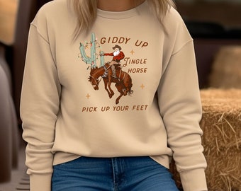 Cowboy Christmas Sweater/ Giddy Up Jingle Horse Pick Up Your Feet/ Howdy Country Christmas Horse/ Cowgirl Shirt/ Christmas Sweatshirt