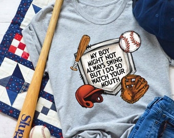 My Boy May Not Always Swing But I Do So Watch Your Mouth Shirt