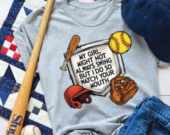 My Girl May Not Always Swing But I Do So Watch Your Mouth Shirt