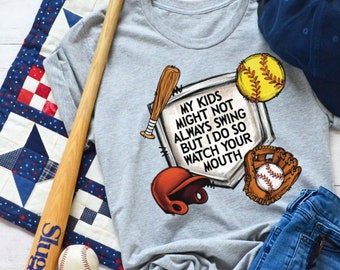 My Kids May Not Always Swing But I Do So Watch Your Mouth Shirt