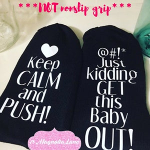 Push socks, Delivery Socks, Maternity Labor Socks, Keep Calm and Push, Get this baby out, Shower Gift, Expectant Mom image 1