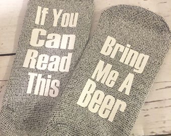 Bring Me A Beer Socks /Fathers Day Gift / Beer Socks / If You Can Read This / Father's Day Socks/Custom Word Socks/Wedding Party Gift