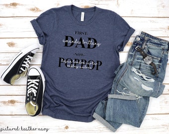 First Dad Now/ Papa/Grandpa/PopPop/Gramps/ Shirt with Kids names/ Father's Day Tee/Personalized Dad Shirt/Dad Tee Shirt With Kids Names