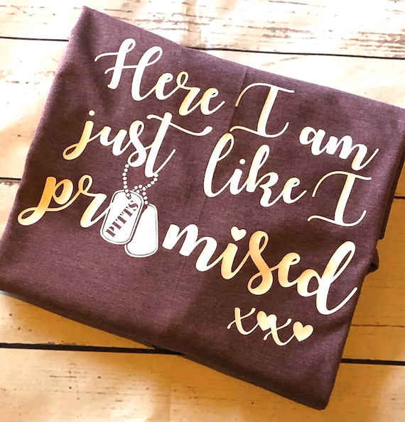 Here I Am Just Like I Promised//Military spouse shirt//Custom dog tags//Military mom shirt//Military girlfriend shirt