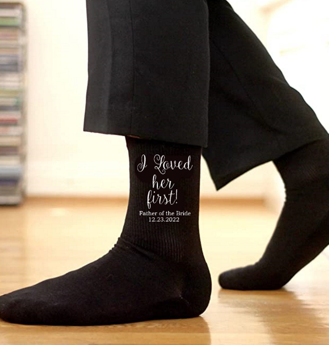 I Loved Her First/ Father of the Bride Socks/wedding Gift Socks/wedding ...