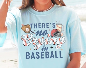 There’s No Crying In Baseball Comfort Color Graphic Tee