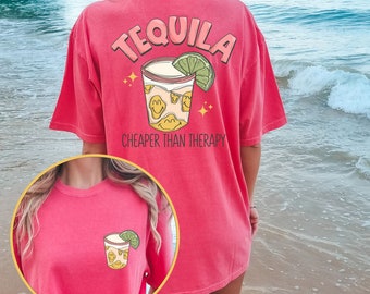 Tequila Cheaper Than Therapy/ Drinking Shirt/ Tequila/