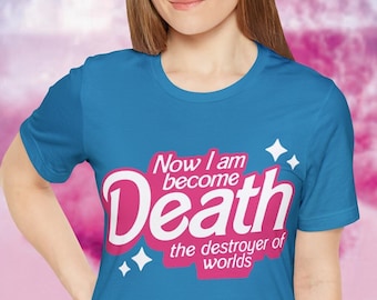 BARBENHEIMER Tshirt | Now I Am Become Death The Destroyer Of Worlds | Bhagavad Gita | Unisex Pre-Shrunk Top | 100% combed & ring-spun cotton