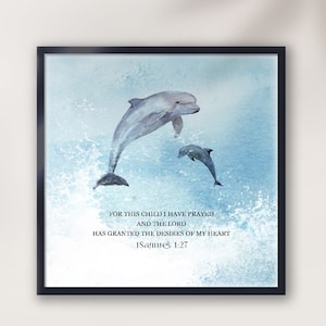 1 Samuel 1:27 picture, For this child I have prayed, Bible Verse picture with dolphins, Mom&#39;s prayer, Pregnancy announcement, amazing event