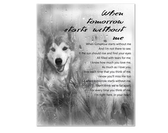 Loss of pet, When tomorrow starts without me poem,  Pet sympathy bereavement, Add loved one , Loss favorite animals, Memorial gift of dog