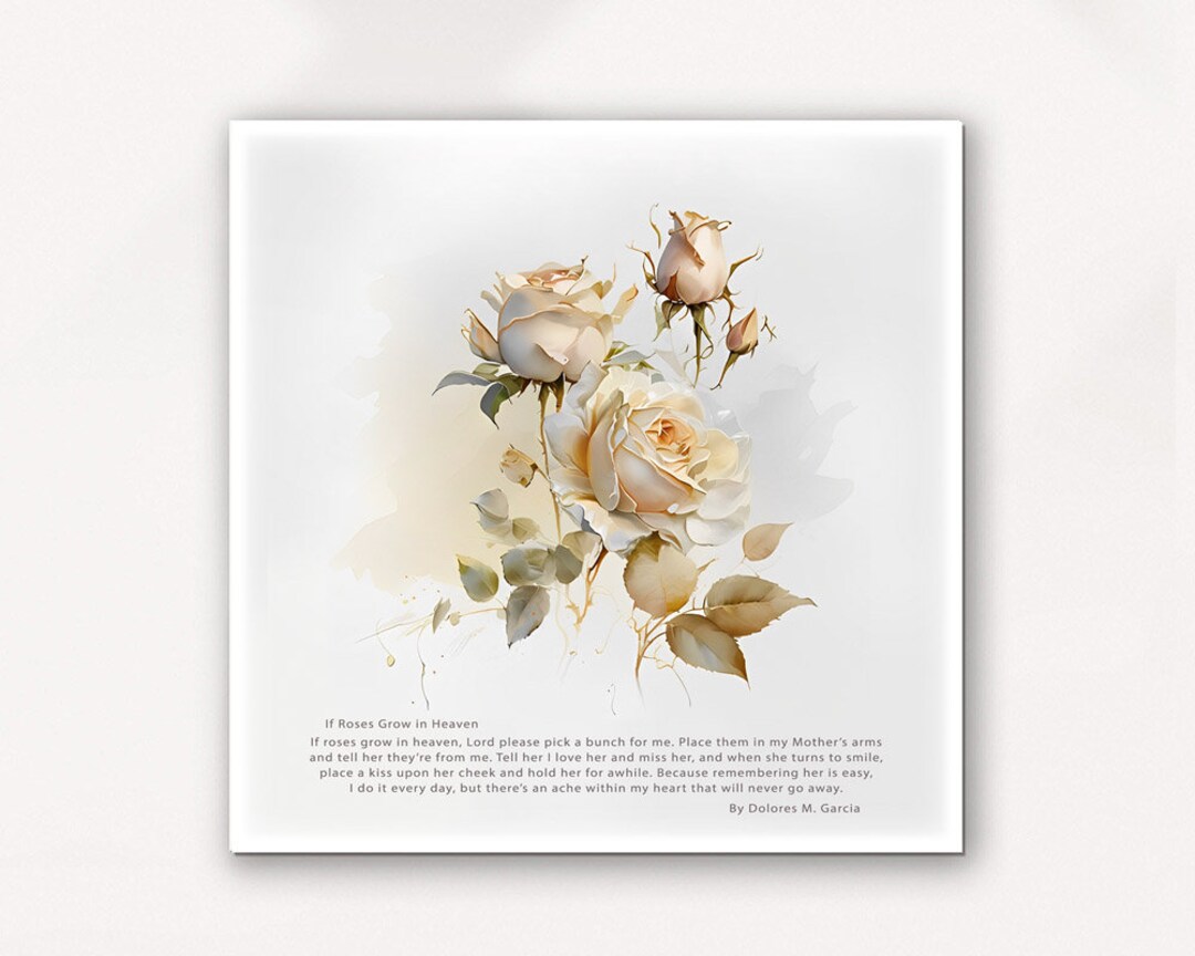 If Roses Grow in Heaven Poem for Mother Roses for Mother Memory Poem Sympathy Poem Verse for Mom