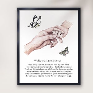 Beautiful poem Walk with Me, Mama, Gift for mother from baby, child, Mother&#39;s day picture, Verse for mother, nice decor for new house