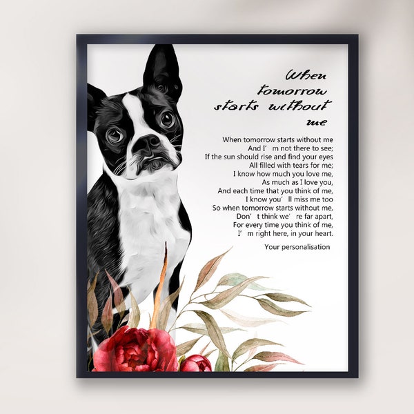 Loss of Boston Terrier gift, When tomorrow starts without me, Personalised Boston Terrier pet gift, Boston Terrier memorial, sympathy gift