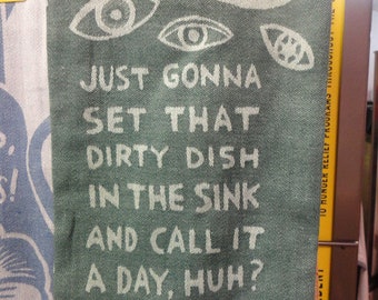 Dish Towel  - Retro Fun  - Just gonna leave that dirty dish