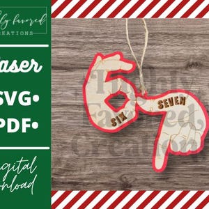 May include: Wooden Christmas ornament in the shape of a hand gesture, with the word "SIX" and "SEVEN" on it. The ornament is outlined in red and has a string for hanging. The image also includes the text "Laser", "SVG", "PDF", and "digital download".