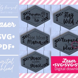 May include: Set of six gray hexagon-shaped digital cut files with black text. The text includes "Pumpkin Spice Life", "Stay Wild", "Hot Mess Mama", "Leopard is the black", and "Grace upon Grace".