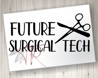 Future Surgical Tech - Future Scrub Tech - SVG File - Surgical Tech Student - Scrub Nurse - Surgical Tech SVG File