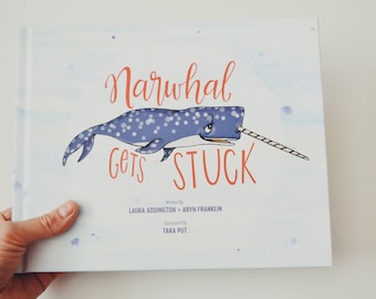 Narwhal Gets Stuck - Children's Hardcover Book