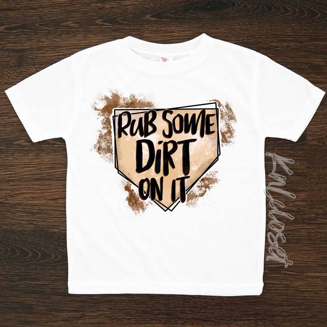 Rub Some Dirt on It Baby Shirt,baby Boy Baseball Tee,toddler Baseball