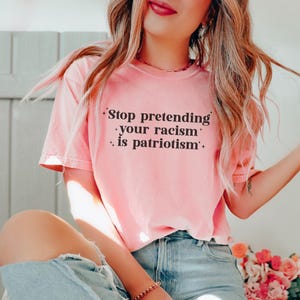 Arrêtez de prétendre que votre racisme, c'est du patriotisme, T-shirt unisexe, T-shirt anti-racisme, Vêtements d'activiste, Équipement de protestation politique, Anti-atout