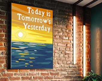 Today is Tomorrow's Yesterday Poster - Today's Tomorrow Bob's Burgers Art - Teddy's Poster - Bob's Burgers Print -  Inspirational Poster