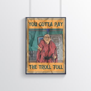 Frank Reynolds Troll Toll - It&#39;s Always Sunny in Philadelphia - Nightman Cometh Play - Always Sunny - Gotta Pay the Troll Toll Poster - Art