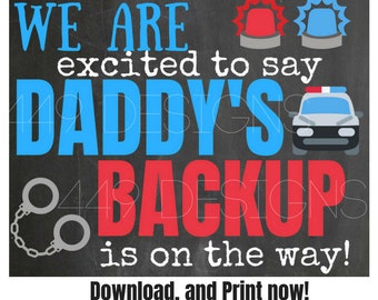 INSTANT DOWNLOAD We're excited to say Daddy's Backup is on the way! Police Pregnancy Announcement 8x10 - PDF Printable File