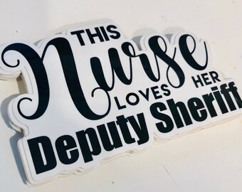 Ready to ship! Nurse and deputy sheriff Supporting Police Wife and Law Enforcement  Vinyl Decal