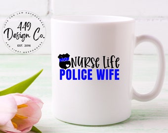 Nurse Life Police Wife Ceramic Mug 11oz