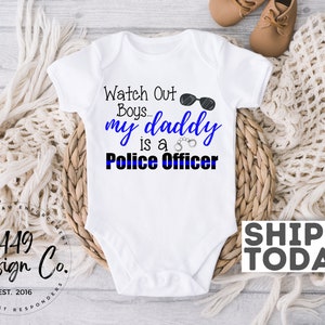 Watch Out Boys, My Daddy is a Police Officer | Police Officer Son Daughter Infant Tee T Shirt Infant Bodysuit