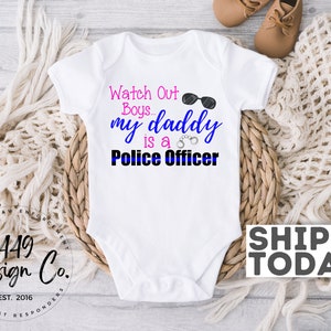 Watch Out Boys, My Daddy is a Police Officer | Police Officer Son Daughter Infant Tee T Shirt Infant Bodysuit