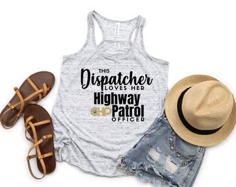 This Dispatcher Loves her CHP California Highway Patrol Officer  /   Women's Racerback Tank Top