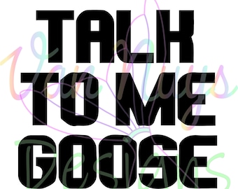 Talk to me Goose