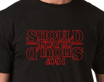 STRANGER THINGS - Upside Down - T-shirt - Should I Stay Or Should I Go - Hit TV Show Inspired - Hand Printed - Small/Xxl