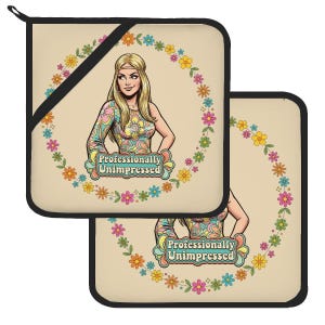 Peut inclure: Deux maniques carrées avec un fond beige et une bordure noire. Chacune présente une bordure florale circulaire entourant l'illustration d'une personne blonde portant un haut à motifs colorés, avec le texte Professionally Unimpressed imprimé.
