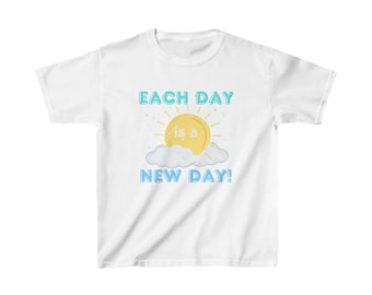 Uplifting Kids Cotton Tee | Each Day is a New Day, Cheerful Design