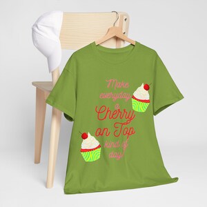 Spread Positivity with Our Playful Cherry on Top T-Shirt - Perfect Gift for Joyful Souls!
