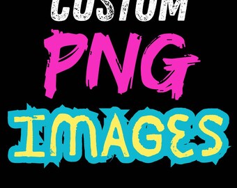 Custom Digital PNG Illustration – Personalized Artwork | Custom PNG Design for T-Shirts and More | Design Your Own Image